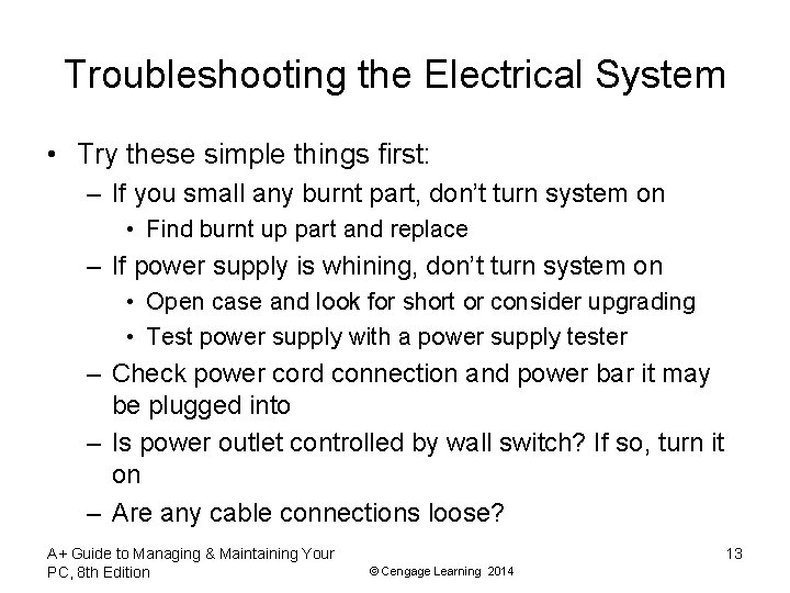 Troubleshooting the Electrical System • Try these simple things first: – If you small