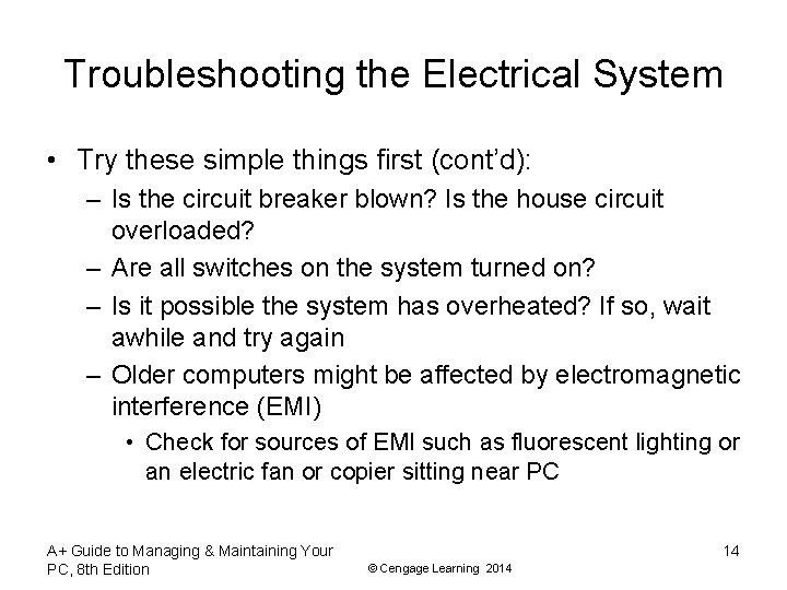 Troubleshooting the Electrical System • Try these simple things first (cont’d): – Is the