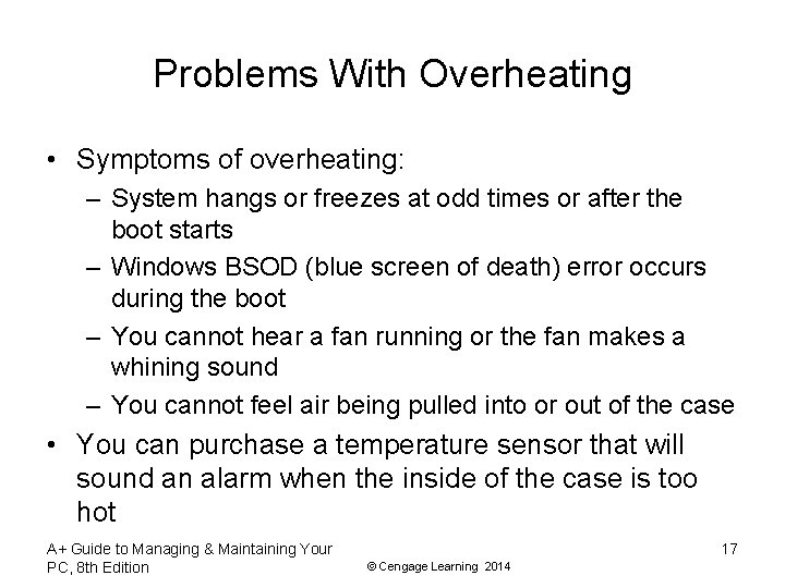 Problems With Overheating • Symptoms of overheating: – System hangs or freezes at odd