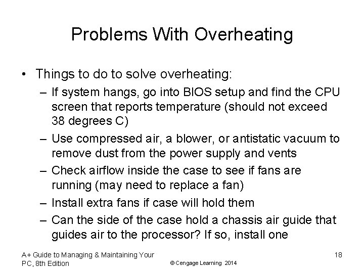Problems With Overheating • Things to do to solve overheating: – If system hangs,