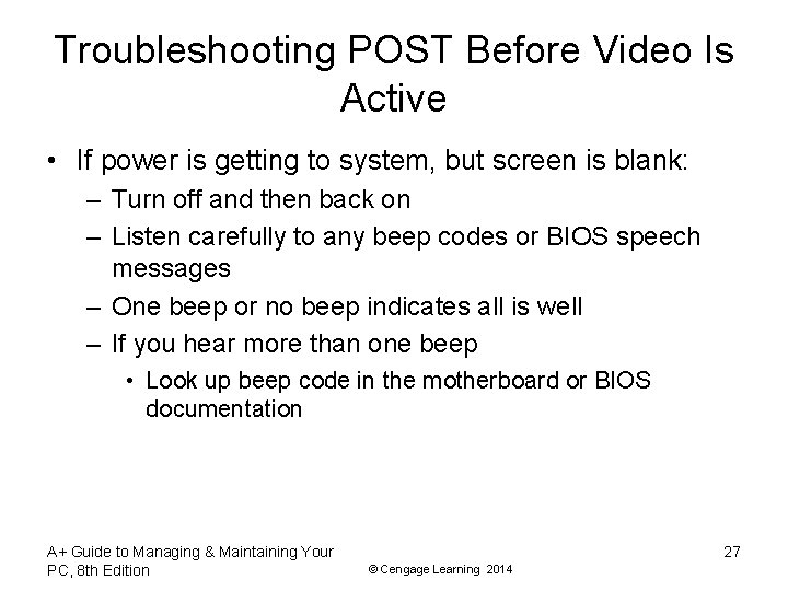Troubleshooting POST Before Video Is Active • If power is getting to system, but