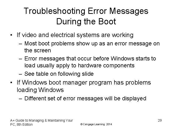 Troubleshooting Error Messages During the Boot • If video and electrical systems are working