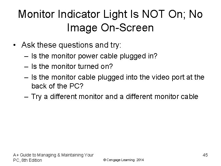 Monitor Indicator Light Is NOT On; No Image On-Screen • Ask these questions and