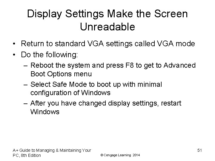 Display Settings Make the Screen Unreadable • Return to standard VGA settings called VGA