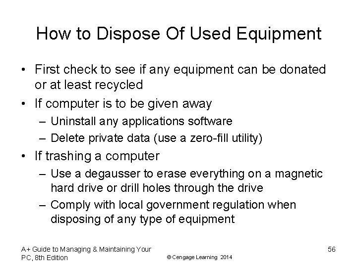 How to Dispose Of Used Equipment • First check to see if any equipment