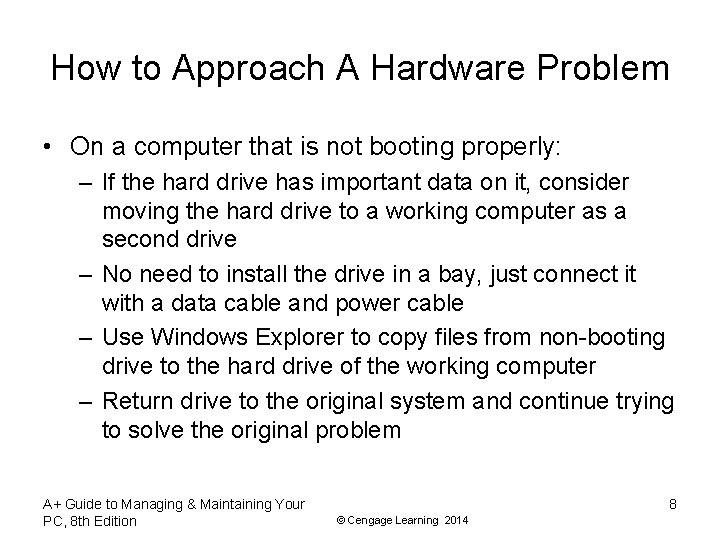 How to Approach A Hardware Problem • On a computer that is not booting