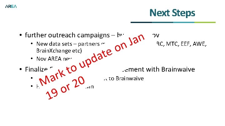 Next Steps n a J n • further outreach campaigns – by end of