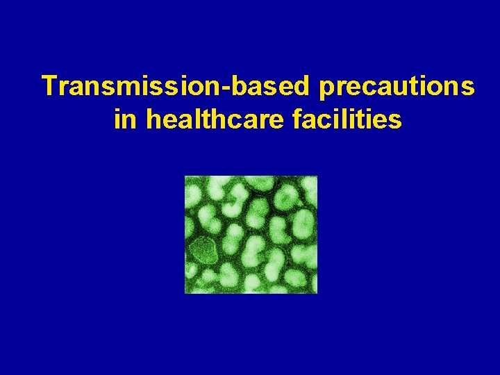 Transmission-based precautions in healthcare facilities 