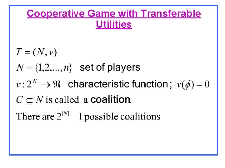 Cooperative Game with Transferable Utilities 