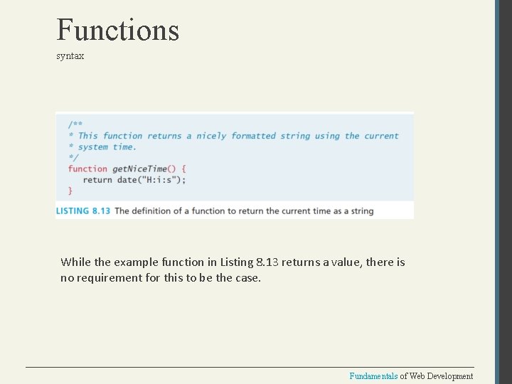 Functions syntax While the example function in Listing 8. 13 returns a value, there