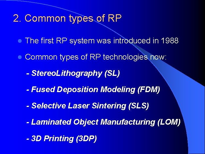 2. Common types of RP l The first RP system was introduced in 1988