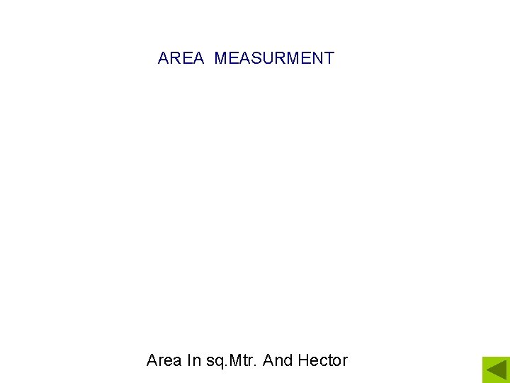 AREA MEASURMENT Area In sq. Mtr. And Hector 