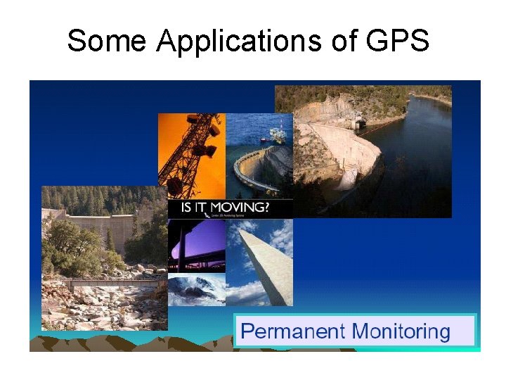 Some Applications of GPS 