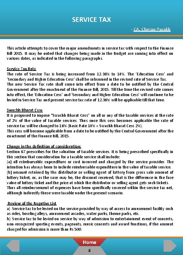 SERVICE TAX - CA. Chetan Parakh This article attempts to cover the major amendments