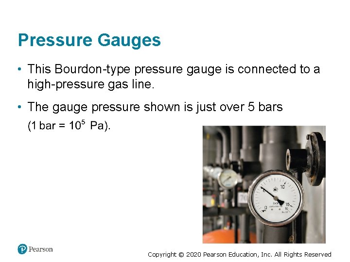 Pressure Gauges • This Bourdon-type pressure gauge is connected to a high-pressure gas line.