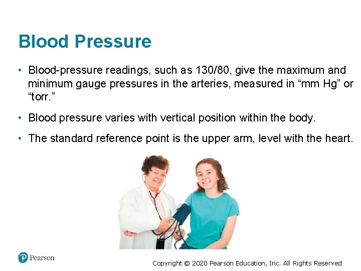 Blood Pressure • Blood-pressure readings, such as 130/80, give the maximum and minimum gauge