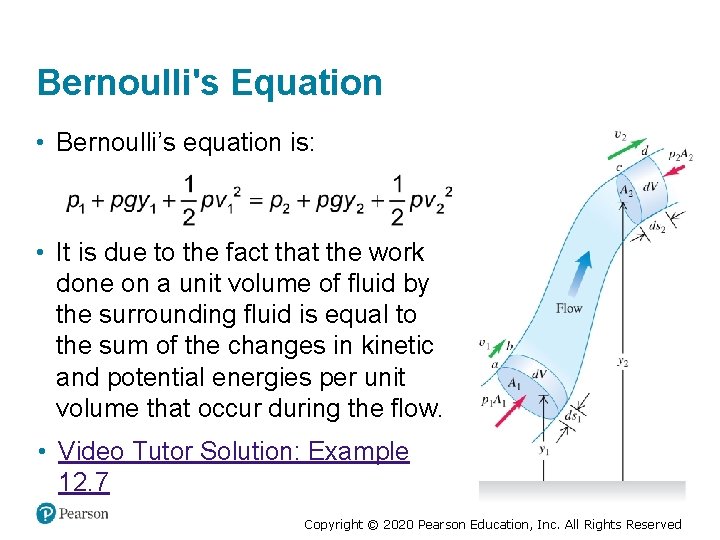 Bernoulli's Equation • Bernoulli’s equation is: • It is due to the fact that