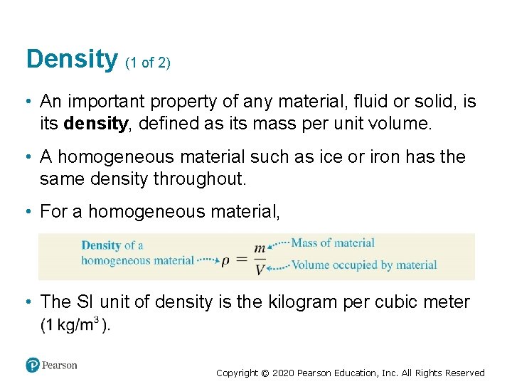 Density (1 of 2) • An important property of any material, fluid or solid,