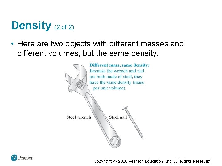 Density (2 of 2) • Here are two objects with different masses and different