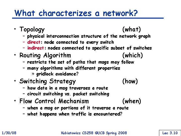 What characterizes a network? • Topology (what) • Routing Algorithm (which) • Switching Strategy