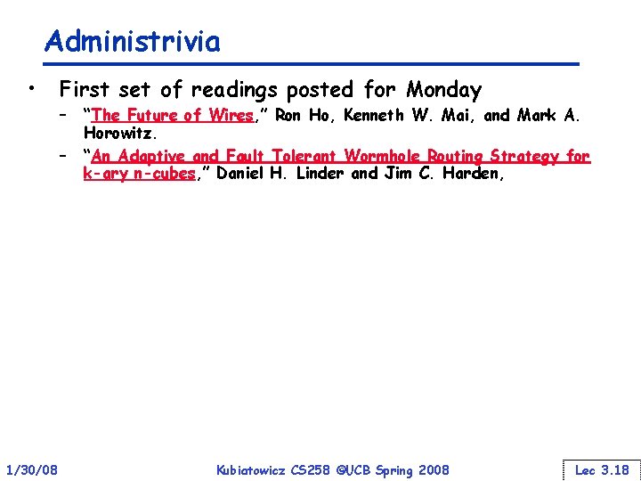 Administrivia • First set of readings posted for Monday – – 1/30/08 “The Future