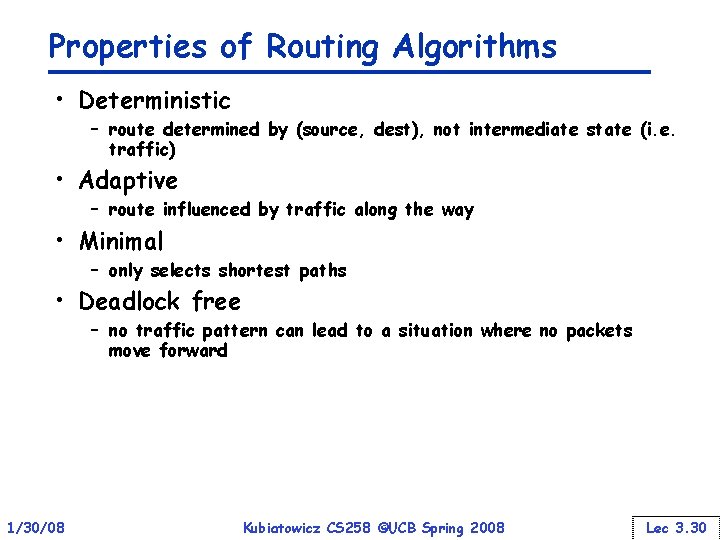 Properties of Routing Algorithms • Deterministic – route determined by (source, dest), not intermediate