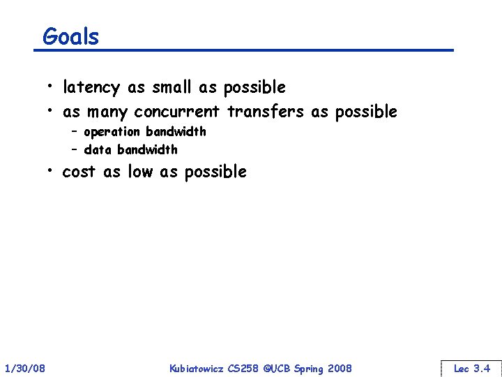 Goals • latency as small as possible • as many concurrent transfers as possible