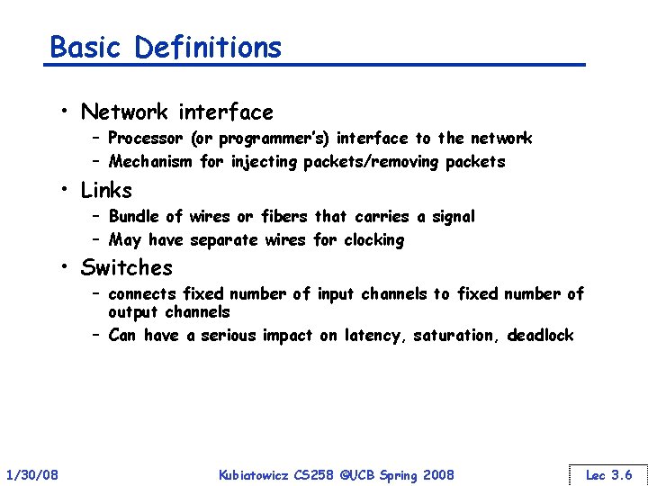 Basic Definitions • Network interface – Processor (or programmer’s) interface to the network –