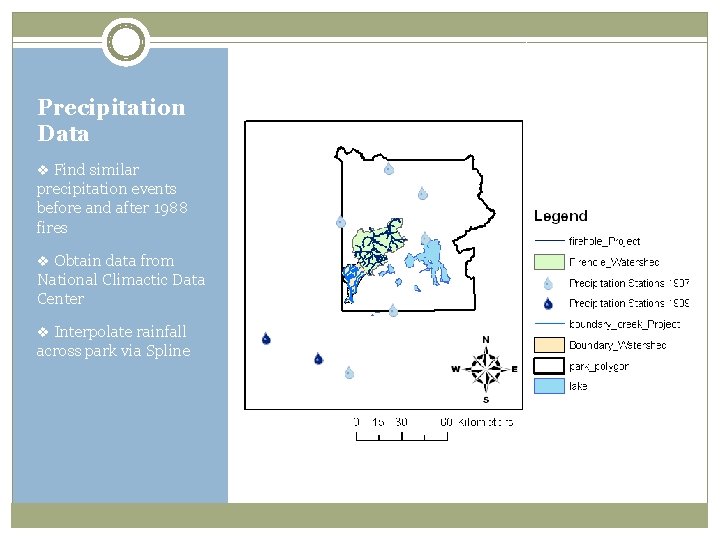 Precipitation Data v Find similar precipitation events before and after 1988 fires v Obtain