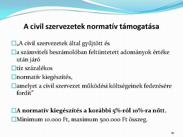 A civil szervezetek normatív támogatása �„A civil szervezetek által gyűjtött és �a számviteli beszámolóban