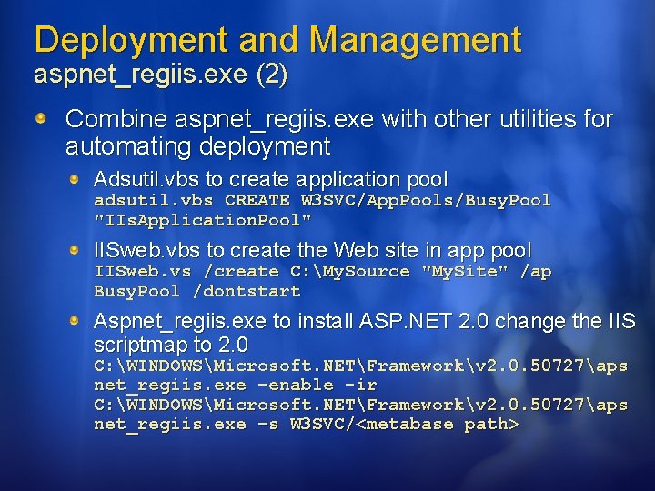 Deployment and Management aspnet_regiis. exe (2) Combine aspnet_regiis. exe with other utilities for automating
