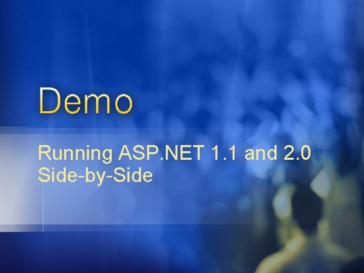 Running ASP. NET 1. 1 and 2. 0 Side-by-Side 