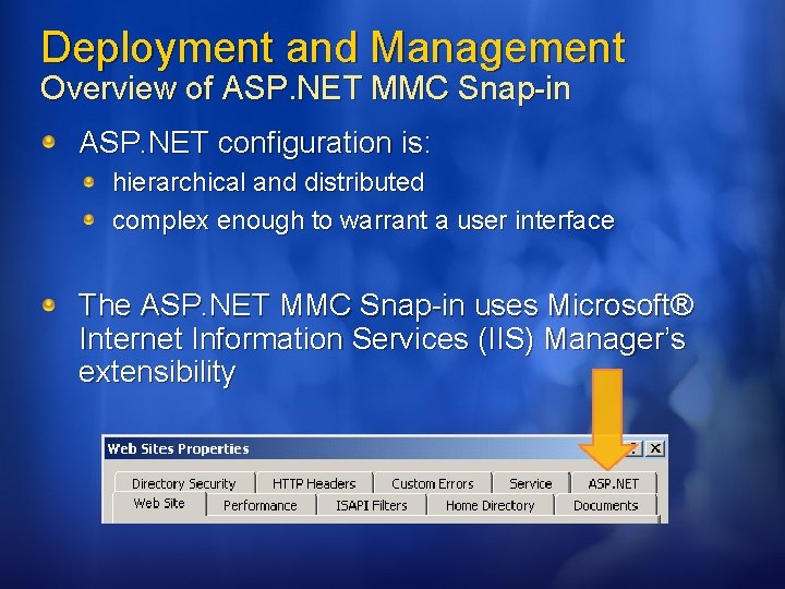Deployment and Management Overview of ASP. NET MMC Snap-in ASP. NET configuration is: hierarchical