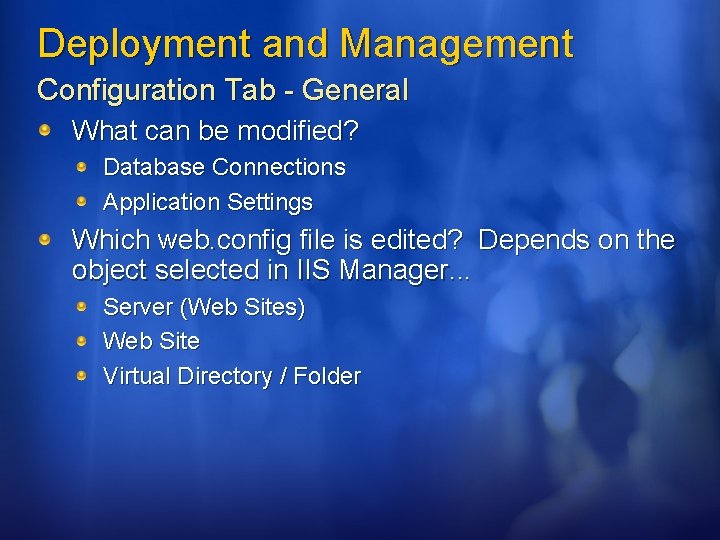 Deployment and Management Configuration Tab - General What can be modified? Database Connections Application