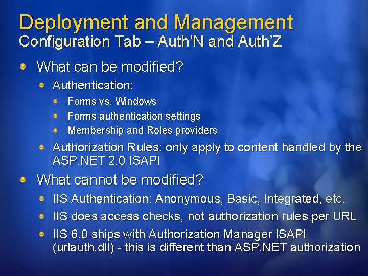 Deployment and Management Configuration Tab – Auth’N and Auth’Z What can be modified? Authentication: