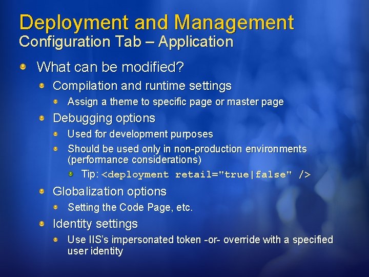 Deployment and Management Configuration Tab – Application What can be modified? Compilation and runtime