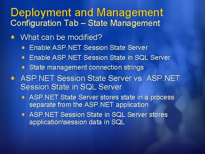 Deployment and Management Configuration Tab – State Management What can be modified? Enable ASP.