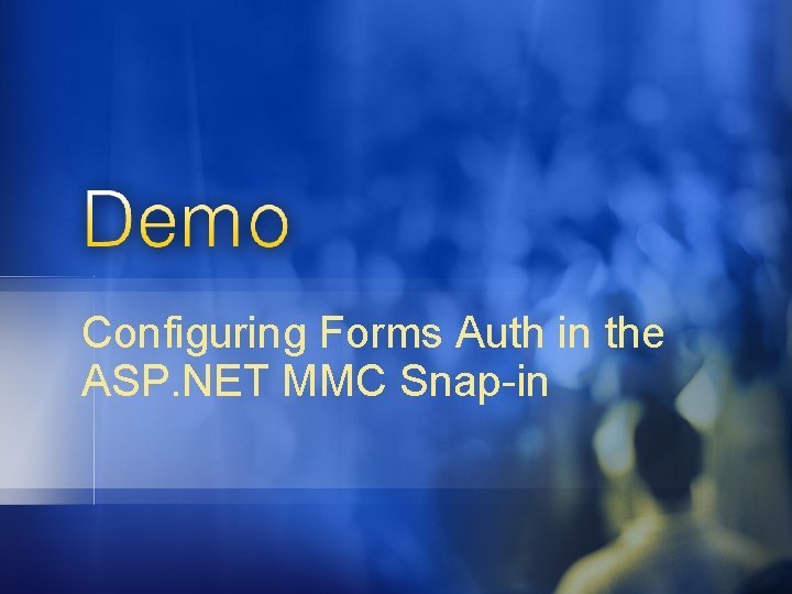 Configuring Forms Auth in the ASP. NET MMC Snap-in 