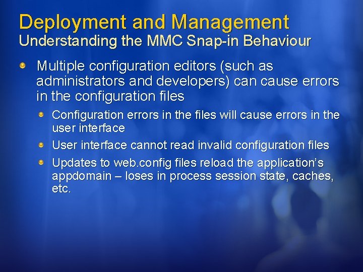 Deployment and Management Understanding the MMC Snap-in Behaviour Multiple configuration editors (such as administrators