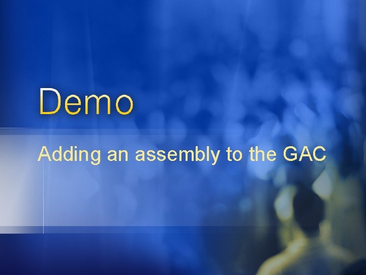 Adding an assembly to the GAC 