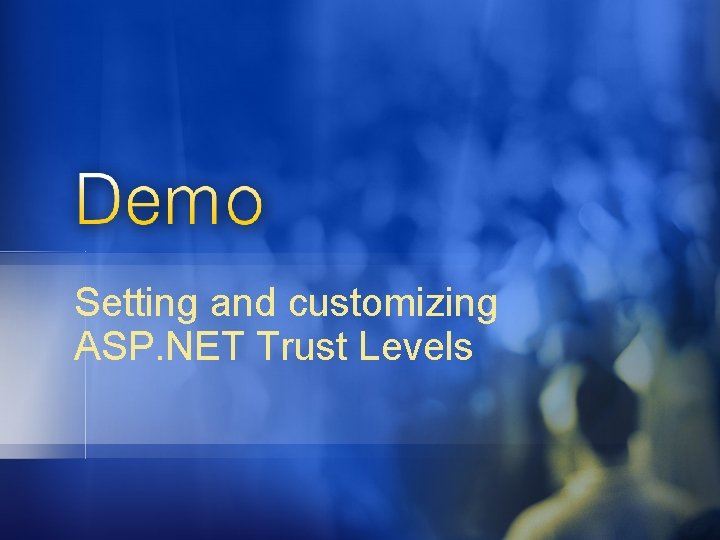 Setting and customizing ASP. NET Trust Levels 