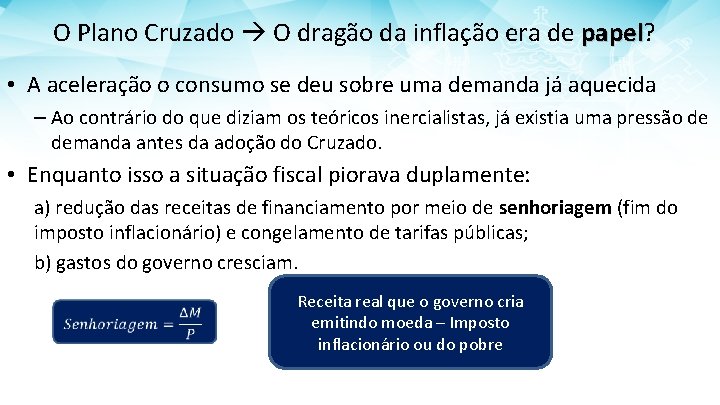 O Plano Cruzado O dragão da inflação era de papel? papel • A aceleração