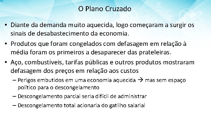 O Plano Cruzado • Diante da demanda muito aquecida, logo começaram a surgir os