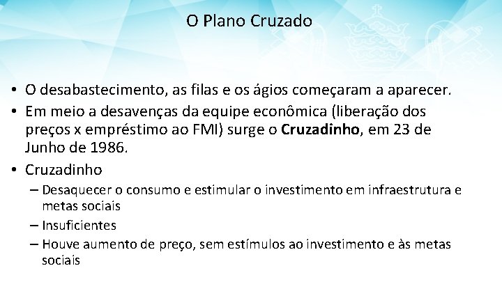 O Plano Cruzado • O desabastecimento, as filas e os ágios começaram a aparecer.