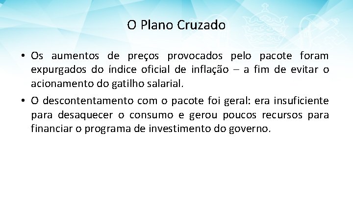 O Plano Cruzado • Os aumentos de preços provocados pelo pacote foram expurgados do