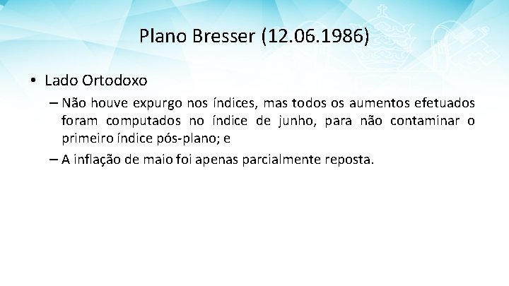 Plano Bresser (12. 06. 1986) • Lado Ortodoxo – Não houve expurgo nos índices,