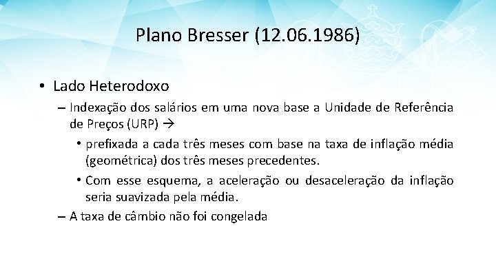 Plano Bresser (12. 06. 1986) • Lado Heterodoxo – Indexação dos salários em uma