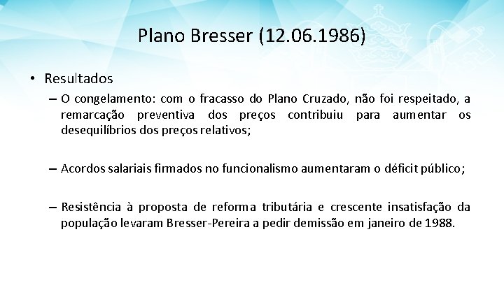 Plano Bresser (12. 06. 1986) • Resultados – O congelamento: com o fracasso do