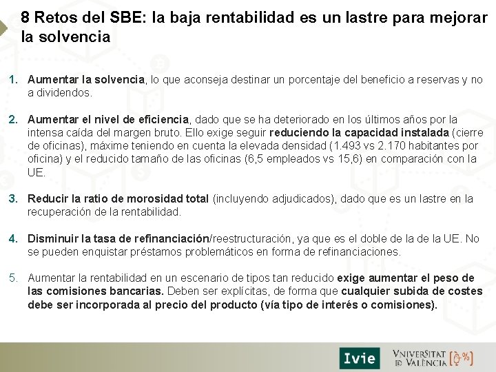 8 Retos del SBE: la baja rentabilidad es un lastre para mejorar la solvencia