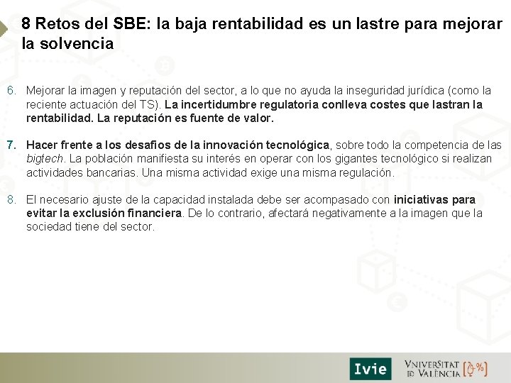 8 Retos del SBE: la baja rentabilidad es un lastre para mejorar la solvencia
